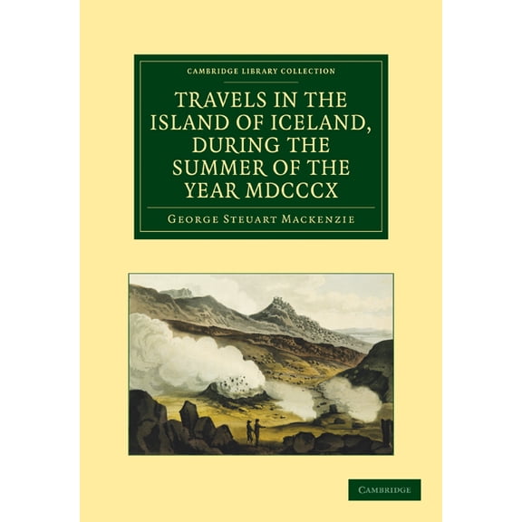 Cambridge Library Collection - Earth Science: Travels in the Island of Iceland, During the Summer of the Year 1810 (Paperback)