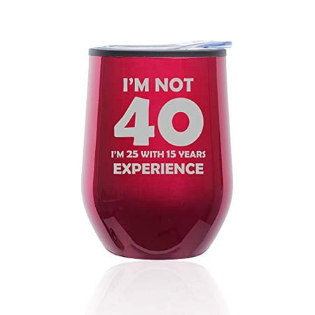 

Stemless Wine Tumbler Coffee Travel Mug Glass With Lid I m Not 40 Funny 40th Birthday (Fuchsia)