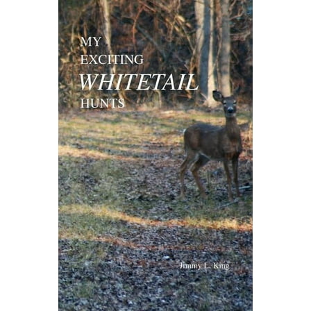 My Exciting Whitetail Hunts