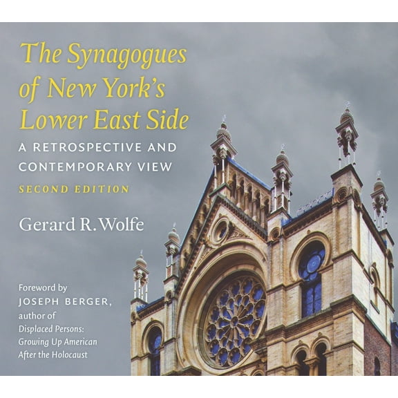 The Synagogues of New York's Lower East Side: A Retrospective and Contemporary View, 2nd Edition, (Paperback)