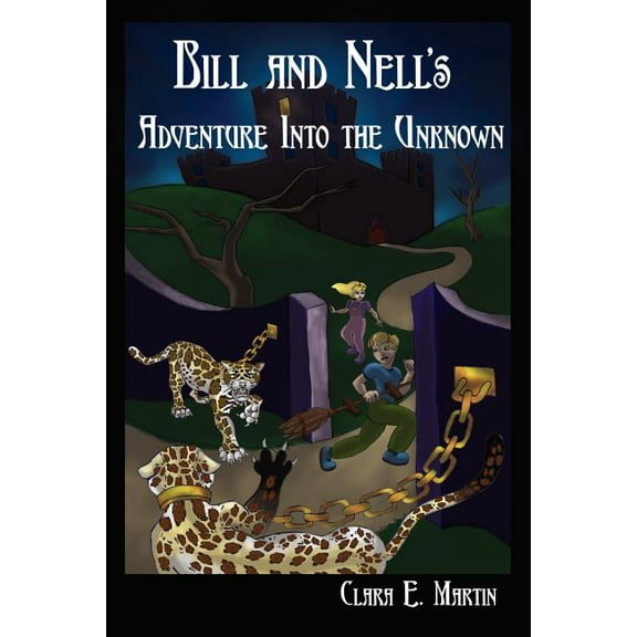 Bill and Nell's Adventure Into the Unknown, (Paperback)