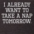 thumbnail image 3 of CafePress - I Already Want To Take A Nap Tomorrow T Shirt - Mens Football Shirt, 3 of 4