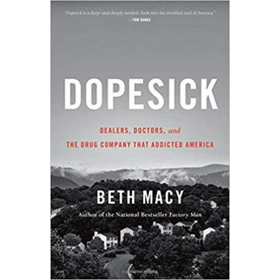 Pre-Owned Dopesick: Dealers, Doctors, and the Drug Company That Addicted America (Hardcover) 0316551244 9780316551243