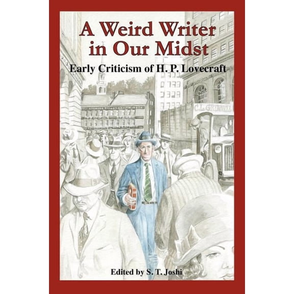 A Weird Writer in Our Midst: Early Criticism of H. P. Lovecraft