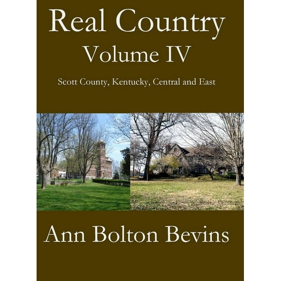 Real Country Volume IV South Scott County, Kentucky, Central and East, (Hardcover)
