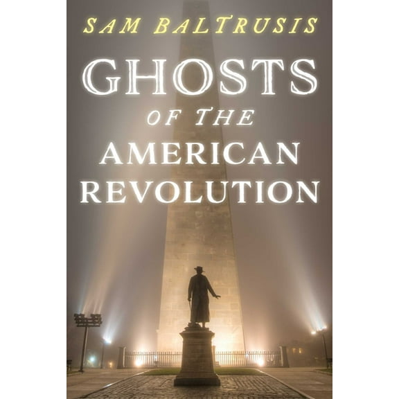 Ghosts of the American Revolution, (Paperback)