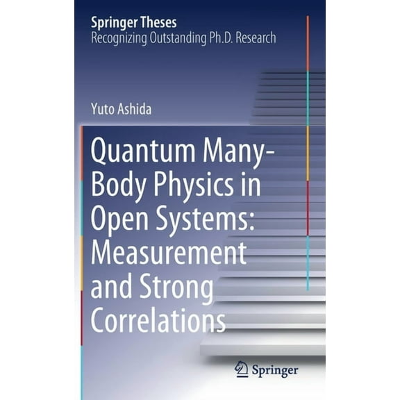 Springer Theses Quantum Many-Body Physics in Open Systems: Measurement and Strong Correlations, (Hardcover)