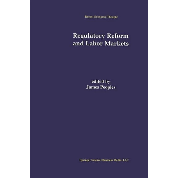 Recent Economic Thought Regulatory Reform and Labor Markets, Book 61, (Paperback)
