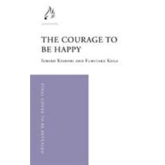 Pre-Owned The Courage to be Happy: True Contentment Is In Your Power (Hardcover) 1911630210 9781911630210
