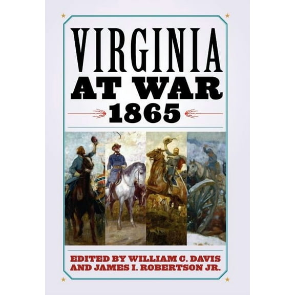 Virginia at War Virginia at War, 1865, (Hardcover)