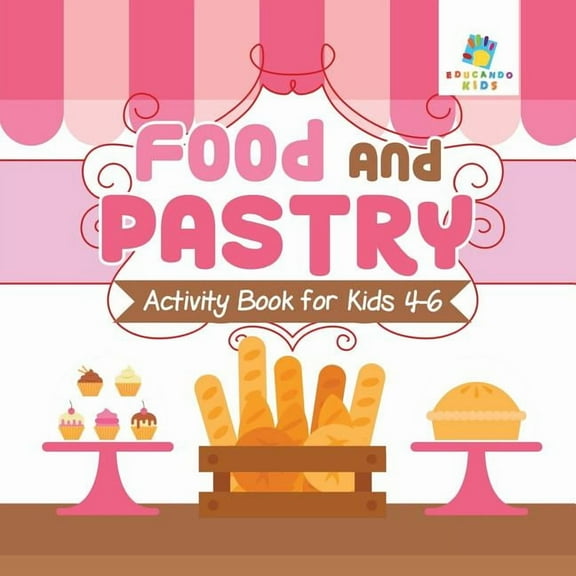 Food and Pastry Activity Book for Kids 4-6, (Paperback)