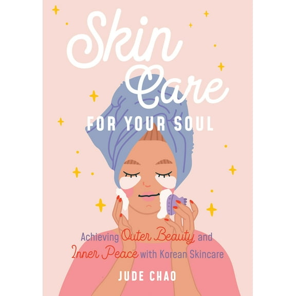 Pre-Owned Skincare for Your Soul: Achieving Outer Beauty and Inner Peace with Korean Skincare (Korean Skin Care Beauty Guide) (Hardcover) 1642504947 9781642504941