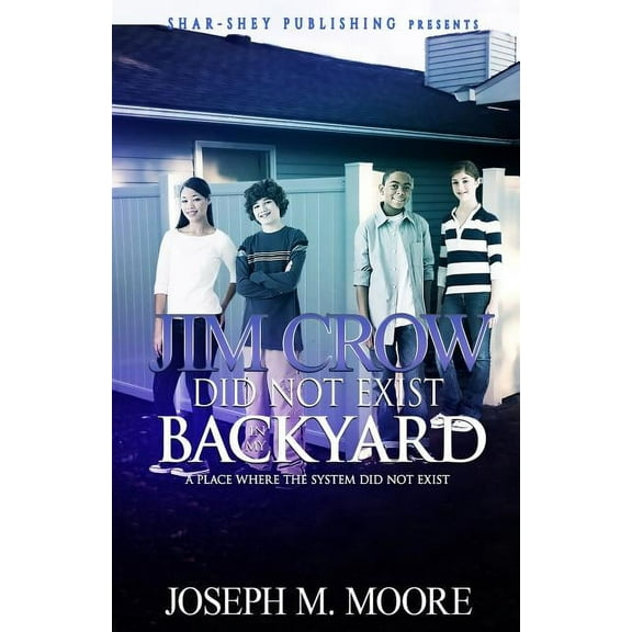 Jim Crow Did Not Exist in my Backyard (Paperback)
