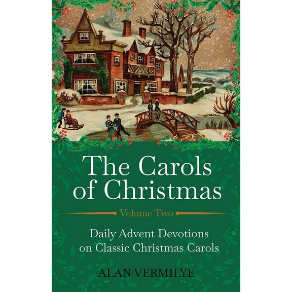 The Devotional Hymn The Carols of Christmas Volume 2: Daily Advent Devotions on Classic Christmas Carols, (Paperback)
