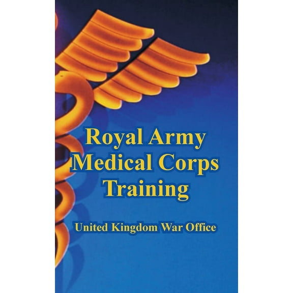 Royal Army Medical Corps Training (Paperback)