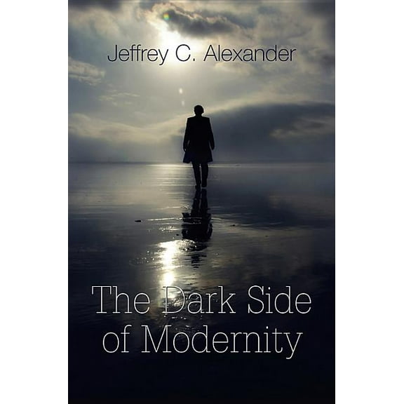 The Dark Side of Modernity (Hardcover)