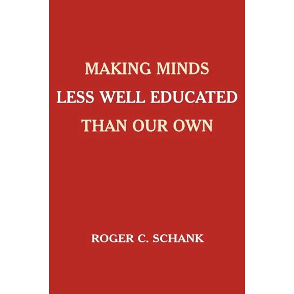 Making Minds Less Well Educated Than Our Own, (Paperback)