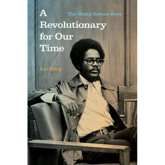 A Revolutionary for Our Time: The Walter Rodney Story, (Paperback)