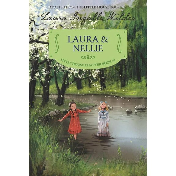 Little House Chapter Book Laura & Nellie, Book 4, (Paperback)