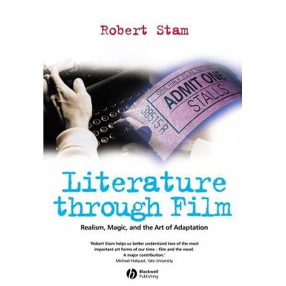 Pre-Owned Literature Through Film: Realism, Magic, and the Art of Adaptation (Paperback) 1405102888 9781405102889