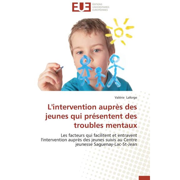 Omn.Univ.Europ. L'Intervention Auprès Des Jeunes Qui Présentent Des Troubles Mentaux, (Paperback)