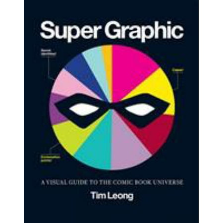 Super Graphic: A Visual Guide to the Comic Book Universe [Paperback - Used]
