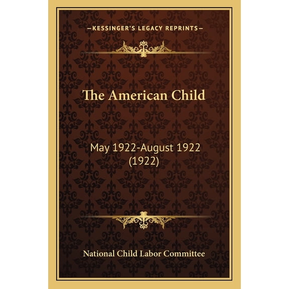 The American Child : May 1922-August 1922 (1922) (Paperback)