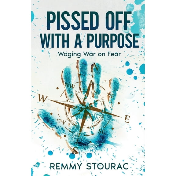 Pissed Off with a Purpose: Waging War on Fear, (Paperback)
