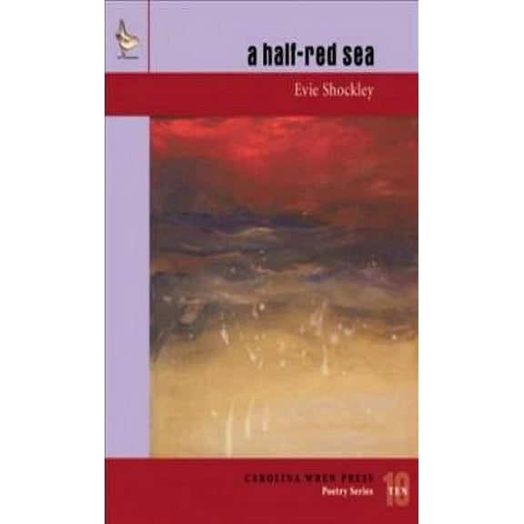 Carolina Wren Press Poetry: A Half-Red Sea (Paperback)