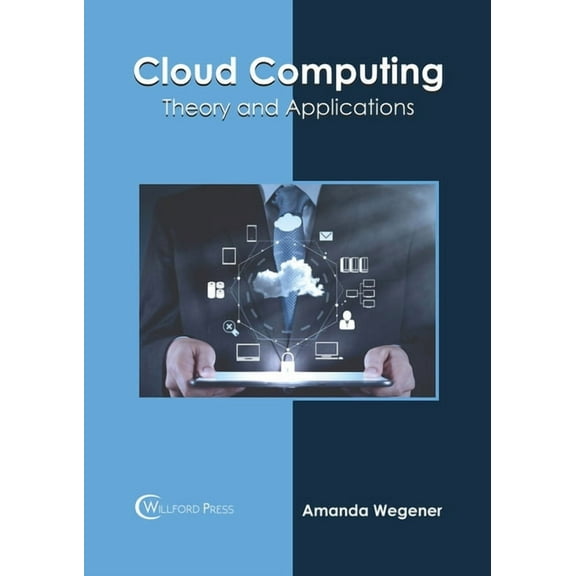 Cloud Computing: Theory and Applications, (Hardcover)