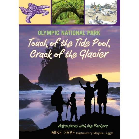 Adventures with the Parkers Olympic National Park: Touch of the Tide Pool, Crack of the Glacier, Book 5, (Paperback)