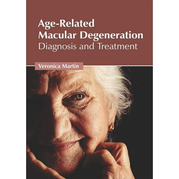 Age-Related Macular Degeneration: Diagnosis and Treatment, (Hardcover)