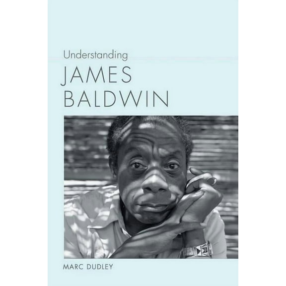 Understanding Contemporary American Lite Understanding James Baldwin, (Hardcover)