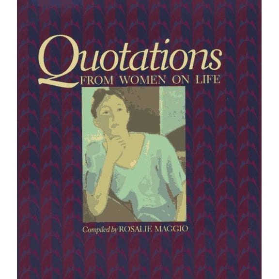 Pre-Owned Quotations from Women on Life (Hardcover) 0136714897 9780136714897