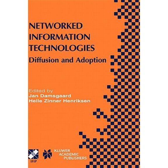 Pre-Owned IFIP Advances in Information and Communication Technology: Networked Information Technologies: Diffusion and Adoption (Hardcover)