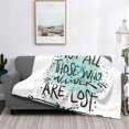 thumbnail image 2 of Yiaed Not All Who Wander Are Lost1 Print Blanket Throw Blanket Soft Cozy Flannel Blanket for Home Bed Sofa Couch Chair-80"x60", 2 of 6