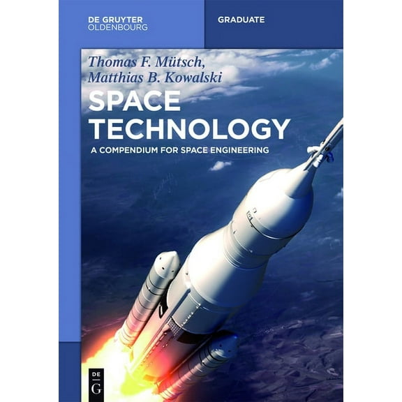 de Gruyter Textbook Space Technology: A Compendium for Space Engineering, (Paperback)