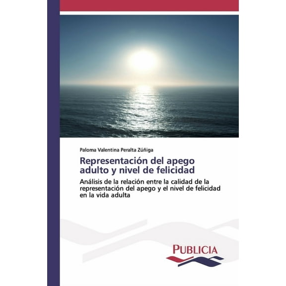 Representación del apego adulto y nivel de felicidad (Paperback)