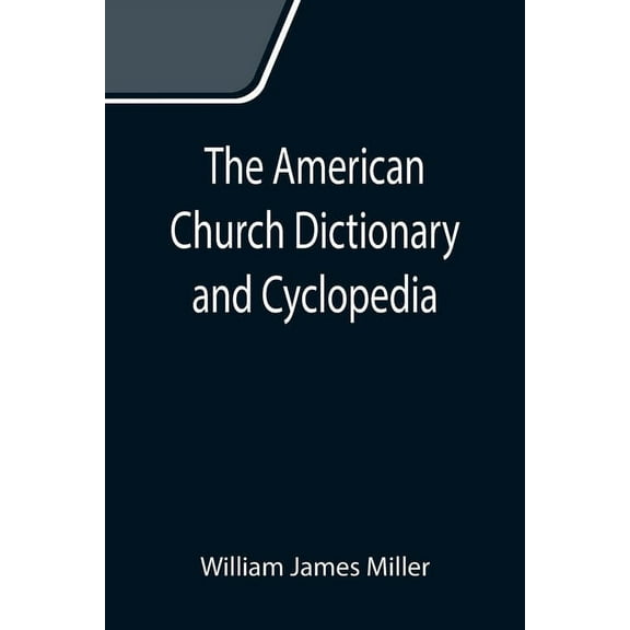 The American Church Dictionary and Cyclopedia, (Paperback)