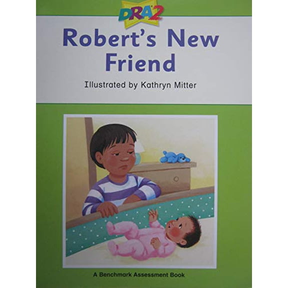 Pre-Owned DRA2 Robert's New Friend (Benchmark Assessment Book Level 12) (Developmental Reading Assessment Second Edition) (Other) 9780765274090