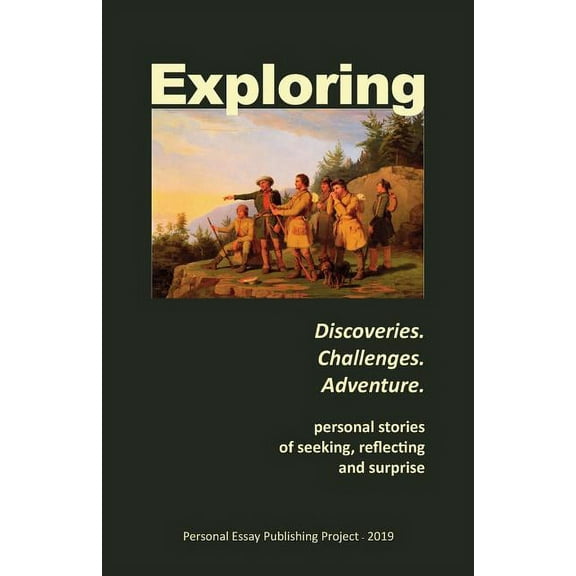 Exploring: --Discoveries. Challenges. Adventure