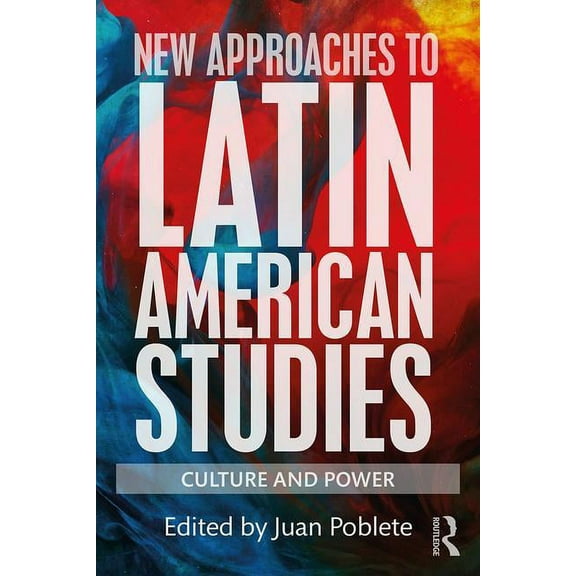 New Approaches to Latin American Studies: Culture and Power, (Paperback)