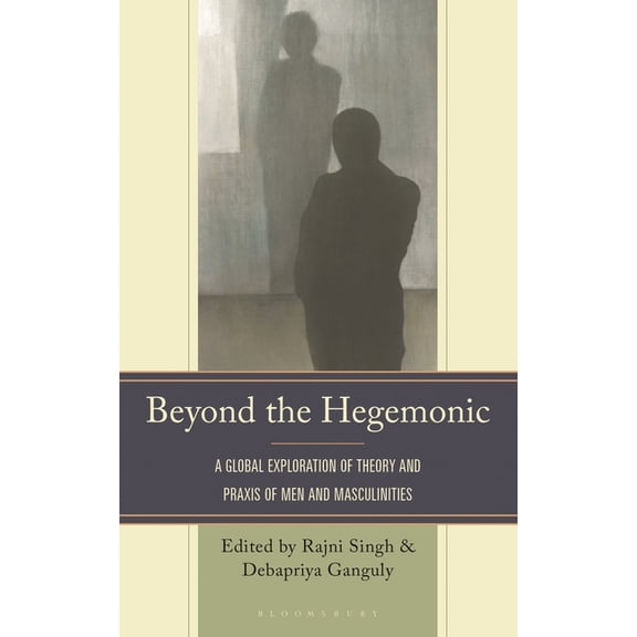 Breaking Boundaries: New Horizons in Gen Beyond the Hegemonic: A Global Exploration of Theory and PRAXIS of Men and Masculinities, (Hardcover)