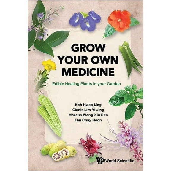 Grow Your Own Medicine: Edible Healing Plants in Your Garden, (Hardcover)