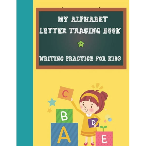 My Alphabet Letter Tracing Book, Writing Practice For Kids: Paperback Cover, 8.5" x 11", Tracing Activities with Additio, (Paperback)