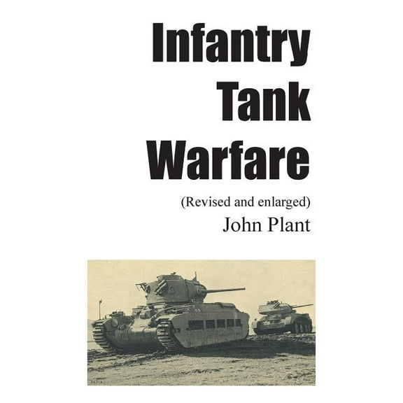 Infantry Tank Warfare (revised and enlarged) (Paperback)