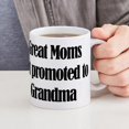 thumbnail image 6 of CafePress - Great Moms Get Promoted To Grand - 11 oz Ceramic Mug - Novelty Coffee Tea Cup, 6 of 6