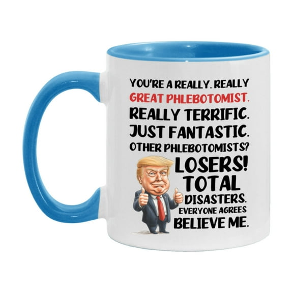 Phlebotomist Trump Mug, Funny Gift Idea For Phlebotomist, 11Oz Or 15Oz Ceramic Coffee Cup