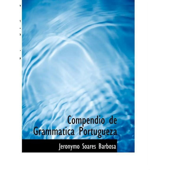 Compendio de Grammatica Portugueza, (Paperback)