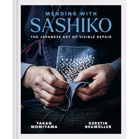 Mending with Sashiko: The Japanese Art of Visible Repair (Hardcover)